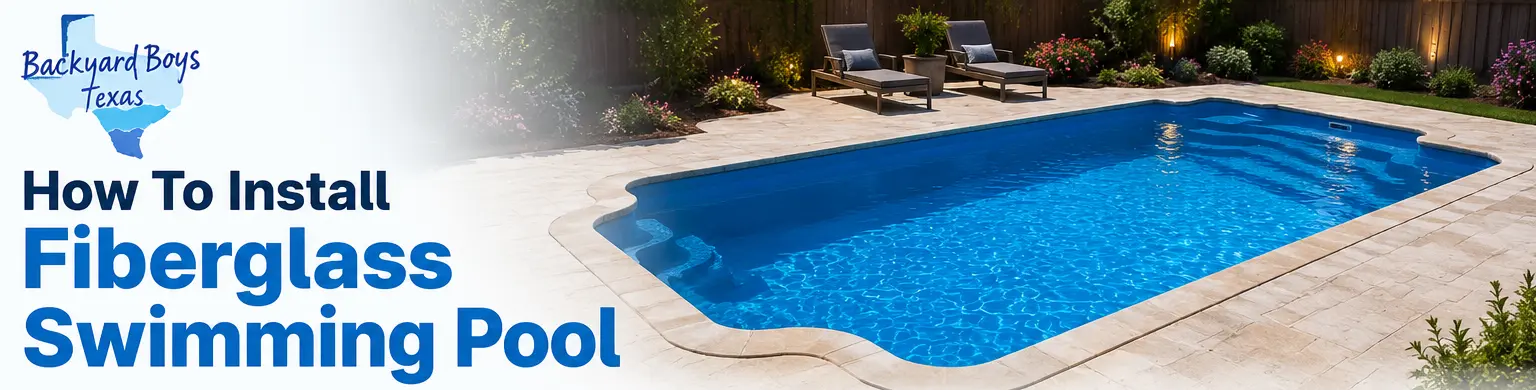 How Fiberglass Pool Installation Works: Our Step by Step Process in Rosebud, TX